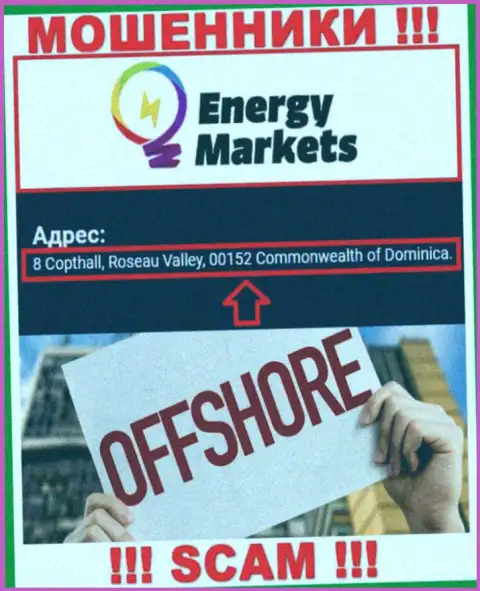 Противозаконно действующая компания Energy-Markets Io находится в офшоре по адресу: 8 Copthall, Roseau Valley, 00152 Commonwealth of Dominica, будьте крайне осторожны