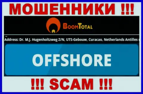 Boom Total - это преступно действующая контора, зарегистрированная в офшорной зоне Dr. M.J. Hugenholtzweg Z/N, UTS-Gebouw, Curacao, Netherlands Antilles, будьте очень осторожны