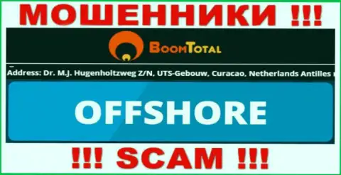 Boom Total - это преступно действующая контора, зарегистрированная в офшорной зоне Dr. M.J. Hugenholtzweg Z/N, UTS-Gebouw, Curacao, Netherlands Antilles, будьте очень осторожны