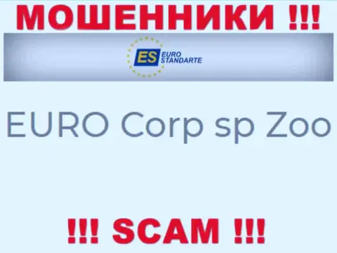 Не ведитесь на сведения об существовании юридического лица, Евро Стандарт - ЕВРО Корп сп Зоо, в любом случае обворуют