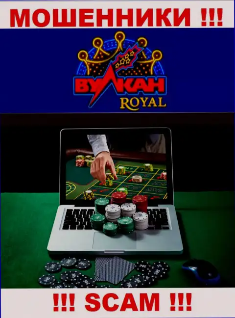 Casino - именно в данном направлении оказывают свои услуги internet мошенники ВулканРоял