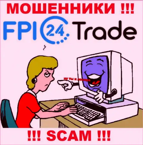 FPI24 Trade могут добраться и до Вас со своими уговорами сотрудничать, будьте внимательны