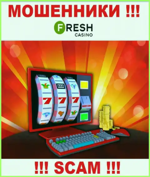 Fresh Casino - это ушлые интернет мошенники, тип деятельности которых - Online казино