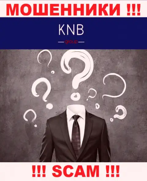 Нет ни малейшей возможности узнать, кто конкретно является непосредственным руководством конторы KNB Group - это однозначно воры