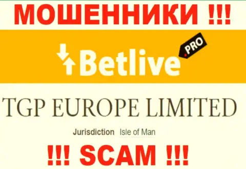 С мошенником BetLive не советуем сотрудничать, ведь они зарегистрированы в офшоре: Isle of Man