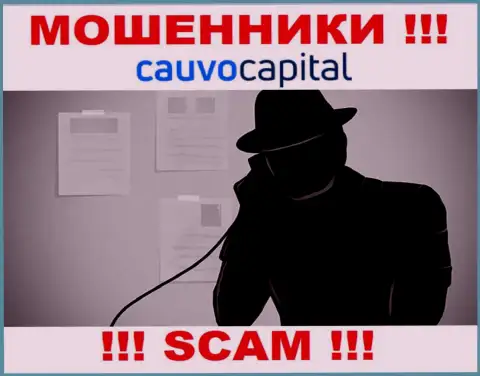 Довольно опасно верить Cauvo Capital, они интернет разводилы, которые находятся в поиске очередных наивных людей