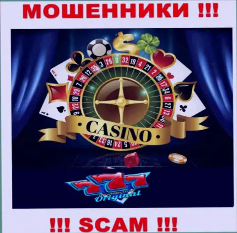 С конторой Originals 777 связываться очень рискованно, их вид деятельности Casino - это капкан